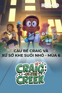 Cậu Bé Craig Và Xứ Sở Khe Suối Nhỏ - Mùa 6