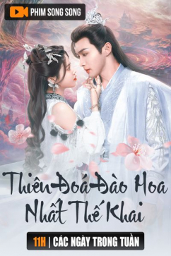 Thiên Đóa Đào Hoa Nhất Thế Khai