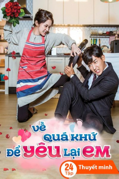 Về Quá Khứ Để Yêu Lại Em