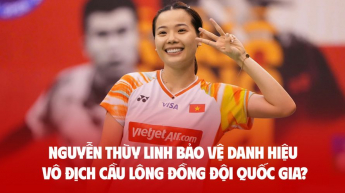 Nguyễn Thùy Linh bảo vệ danh hiệu Vô địch Cầu lông Đồng đội Quốc gia?
