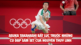 ASUKA TAKAHASHI bất lực trước những cú đập sấm sét của NGUYỄN THÙY LINH