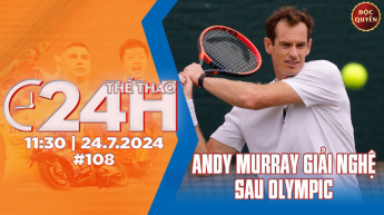 Số 108: Andy Murray giải nghệ sau Olympic - Thể Thao 24h_Bcompany coppy